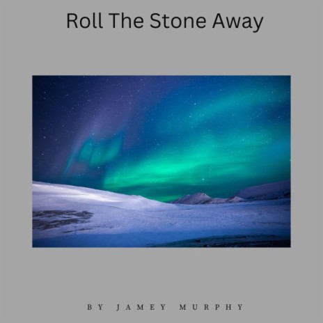 Roll the Stone Away | Boomplay Music