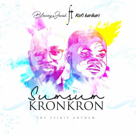 Sumsum Kronkron - The Spirit Anthem (feat. Kofi Karikari) | Boomplay Music