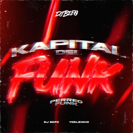 Kapital Del Funk ft. Yoelzinho DJ | Boomplay Music