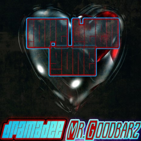 Love been Gone (Radio Edit) ft. Mr.Goodbarz | Boomplay Music
