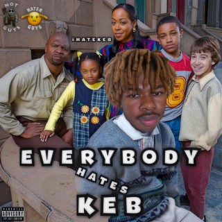 EveryBody Hates Keb