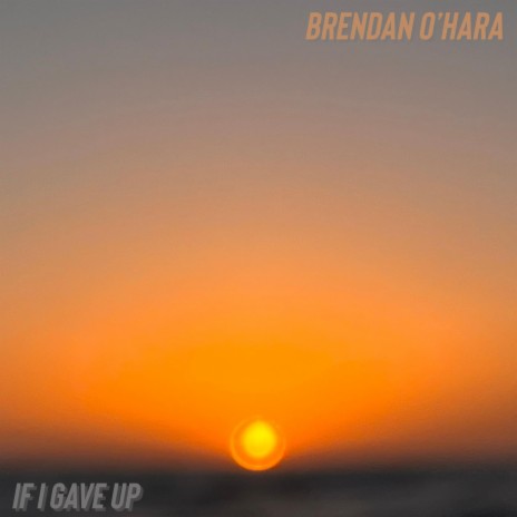 If I Gave Up | Boomplay Music