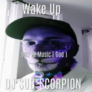 Wake Up (963 Hz God)