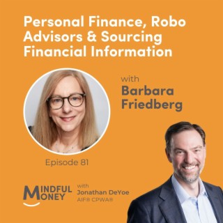 081: Barbara Friedberg - Personal Finance, Robo Advisors & Sourcing Financial Information