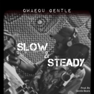 Slow & Steady lyrics | Boomplay Music