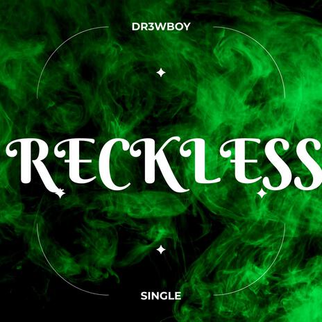 RECKLESS | Boomplay Music