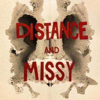 Distance and Missy