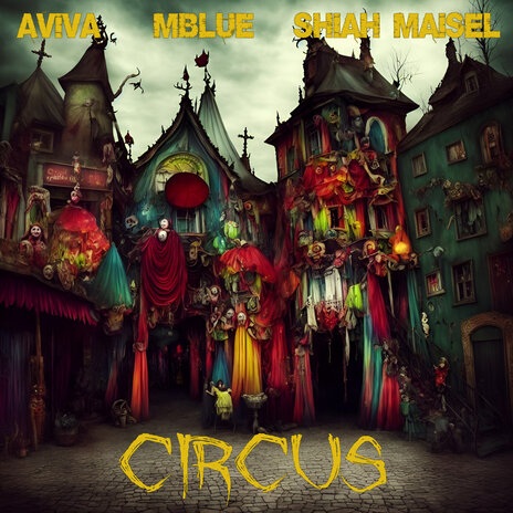 CIRCUS ft. Mblue & Shiah Maisel