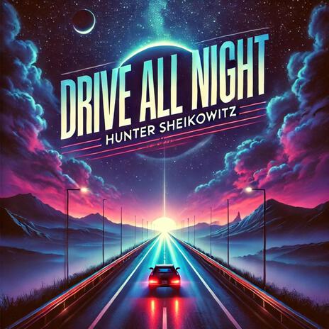 Drive All Night | Boomplay Music