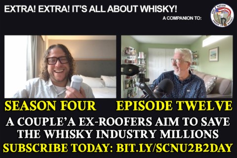 Extra! Extra! S4E12 -- ”Ex Roofers aim to save the whisky industry millions of dollars”