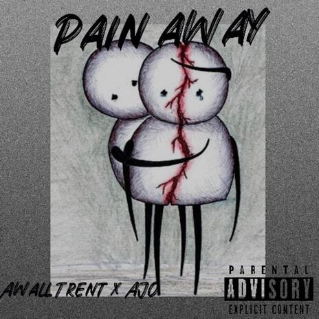 Pain Away ft. AJAYOFFICIAL | Boomplay Music