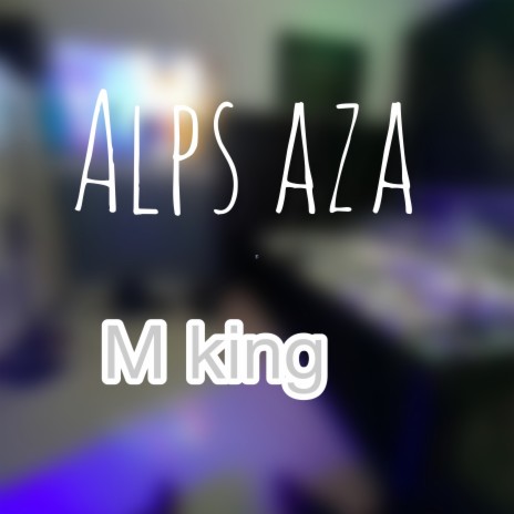 Alps Aza | Boomplay Music