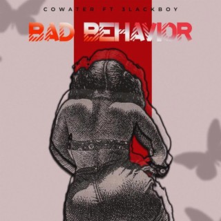 Bad Behavior ft. 3lackboy lyrics | Boomplay Music