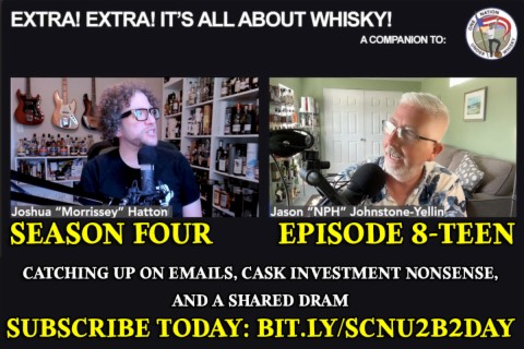 Extra! Extra! S4E18 -- Catching up on emails, cask investment nonsense, and a shared dram