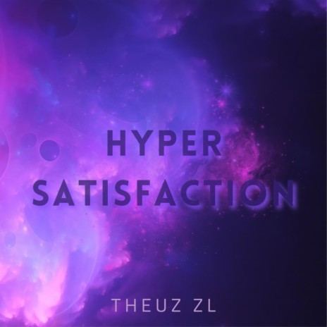 Hyper Satisfaction | Boomplay Music