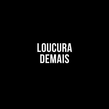 Loucura Demais (Cover) | Boomplay Music