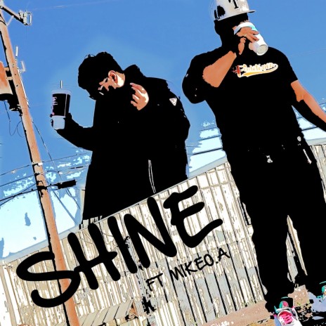 Shine ft. Mike.O.A | Boomplay Music