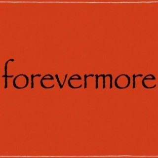 Forevermore