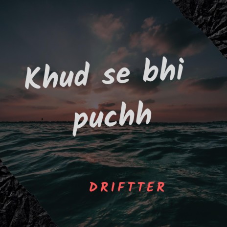 Khud se bhi puchh | Boomplay Music