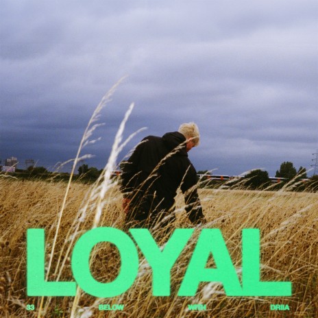 LOYAL ft. DRIIA | Boomplay Music