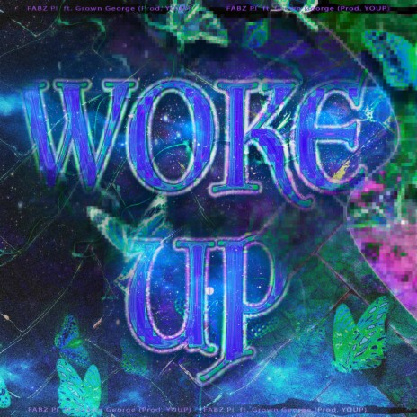 WOKE UP ft. Grown George & Youp | Boomplay Music