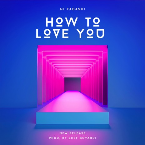How To Love You | Boomplay Music