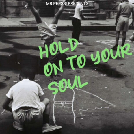 HOLD ON TO YOUR SOUL | Boomplay Music