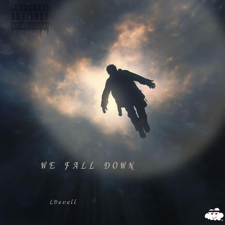 We Fall Down | Boomplay Music