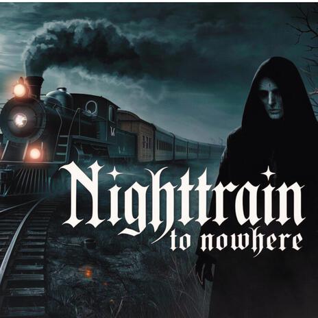 Nighttrain To Nowhere