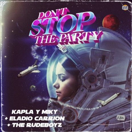 Don't Stop The Party ft. The Rudeboyz & Eladio Carrión | Boomplay Music