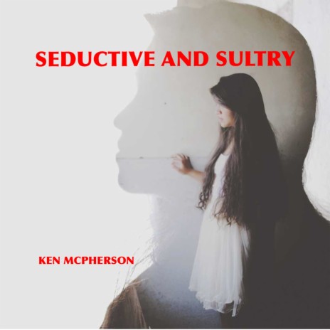 Seductive And Sultry | Boomplay Music