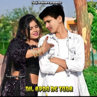 Dil Apno Ne Toda