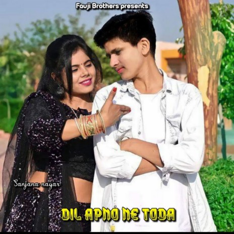 Dil Apno Ne Toda | Boomplay Music