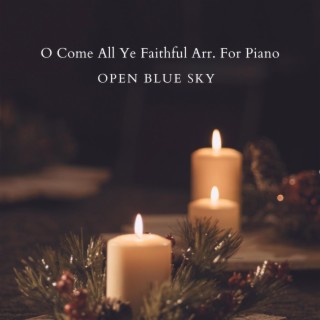 O Come All Ye Faithful Arr. For Piano