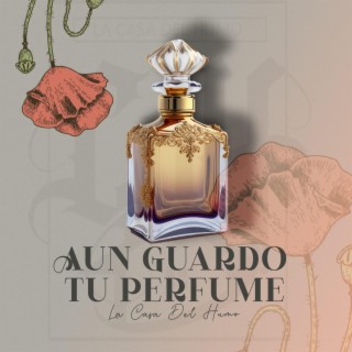 Aun GuardoTu Perfume