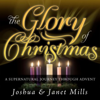 The Glory of Christmas: A Supernatural Journey Through Advent