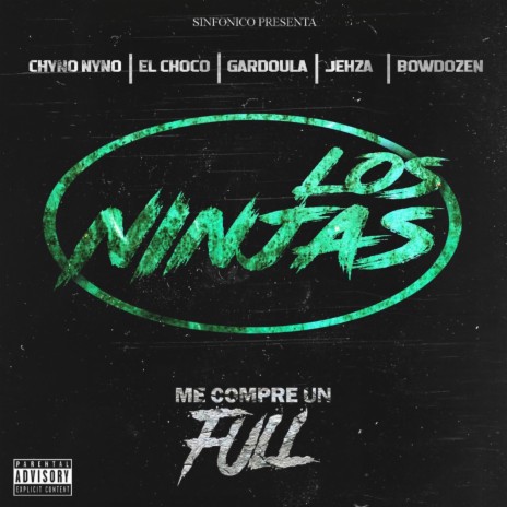 Sinfonico Presenta: Me Compré un Full (Los Ninjas Remix) ft. El Choco, Sinfonico, Jehza, Gardoula & Bowdozen | Boomplay Music