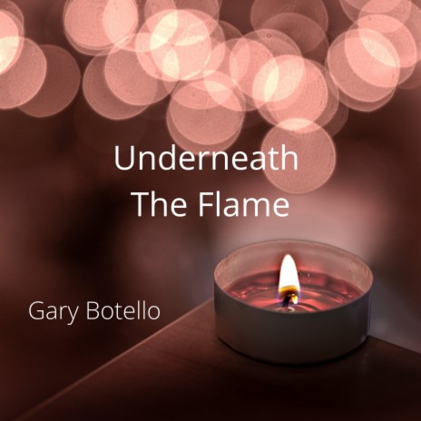Underneath The Flame | Boomplay Music