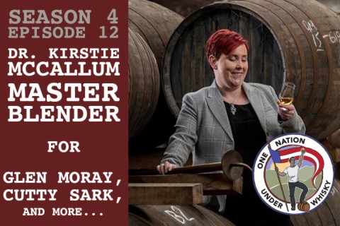 Season 4, Ep 12 -- Dr. Kirstie McCallum, Master Blender for Glen Moray, Cutty Sark, and more...