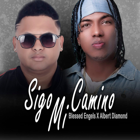 Sigo Mi Camino ft. Blessed Engels | Boomplay Music