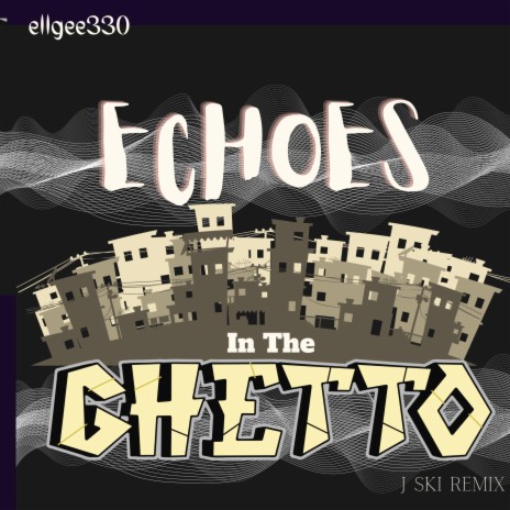 Echoes In The Ghetto-Remix ft. Tramel & J Ski | Boomplay Music