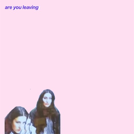 Are you leaving | Boomplay Music