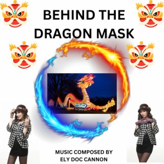 BEHIND THE DRAGON MASK