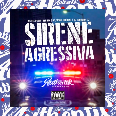 Sirene Agressiva ft. MC Mr Bim, MC Felipedin & DJ Luquinha JJ | Boomplay Music