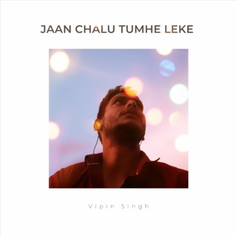 Jaan Chalu Tumhe Leke | Boomplay Music