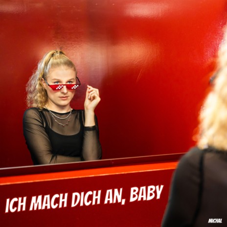 Ich mach dich an, Baby | Boomplay Music