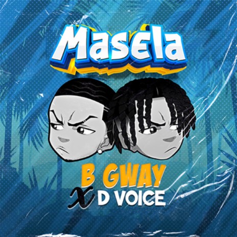 01 - (Unknown Artist) - D Voice x B Gway - Masela
