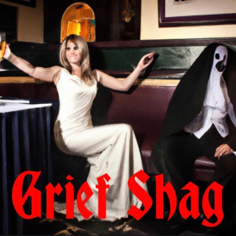Grief Shag | Boomplay Music