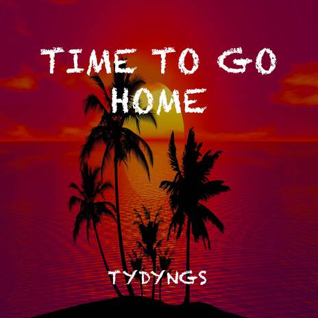 Time To Go Home | Boomplay Music