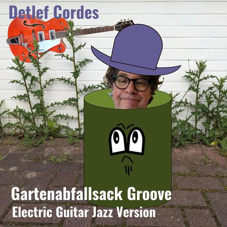 Gartenabfallsack Groove (Electric Guitar Jazz Version)